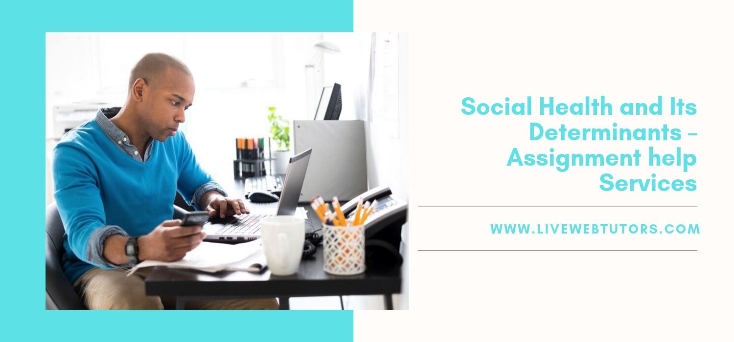 Social Health and Its Determinants – Assignment help Services